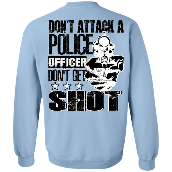 I Love Police T Shirt, Don't Attack A Police Officer Sweatshirt
