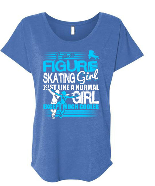 I'm A Figure Skating Girl T Shirt, My Favorite T Shirt, Cool Shirt (Ladies' Triblend Dolman Sleeve)