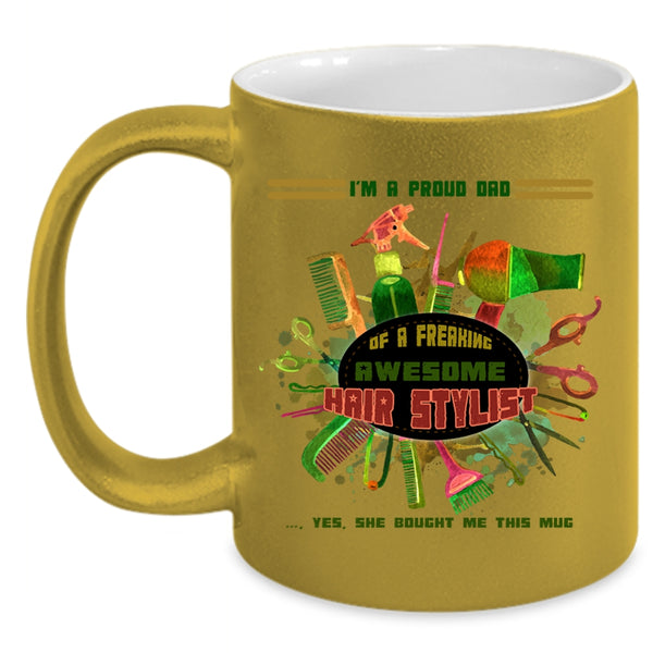 Awesome Dad Coffee Mug, I'm A Proud Dad Of A Hairstylist Accent Mug