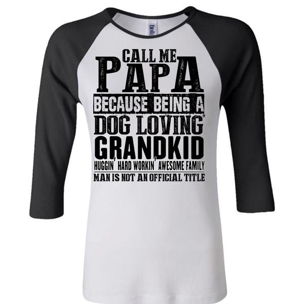 Call Me Papa T Shirt, I Love Papa T Shirt, Awesome T-Shirts