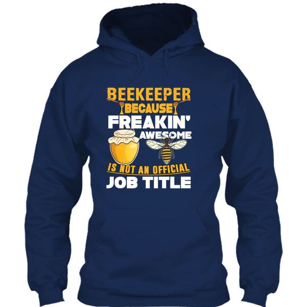 Beekeeper T Shirt, Not An Official Job Title T Shirt