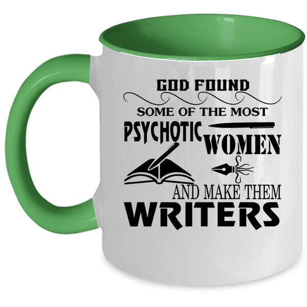 Make The Writers Coffee Mug, The Most Psychotic Women Accent Mug
