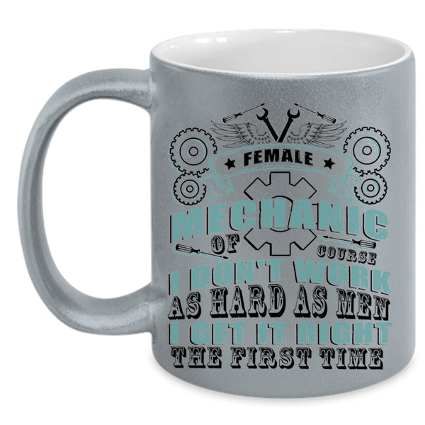 I Don't Work As Hard As Men Coffee Mug, Female Mechanic Accent Mug