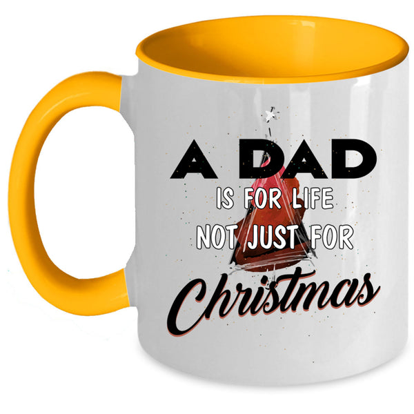 Funny Papa Coffee Mug, A Dad Is For Life Not Just For Christmas Accent Mug
