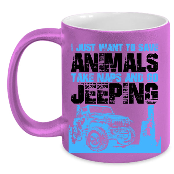 Go Jeeping Coffee Mug, I Just Want To Save Animals And Go Jeeping Accent Mug