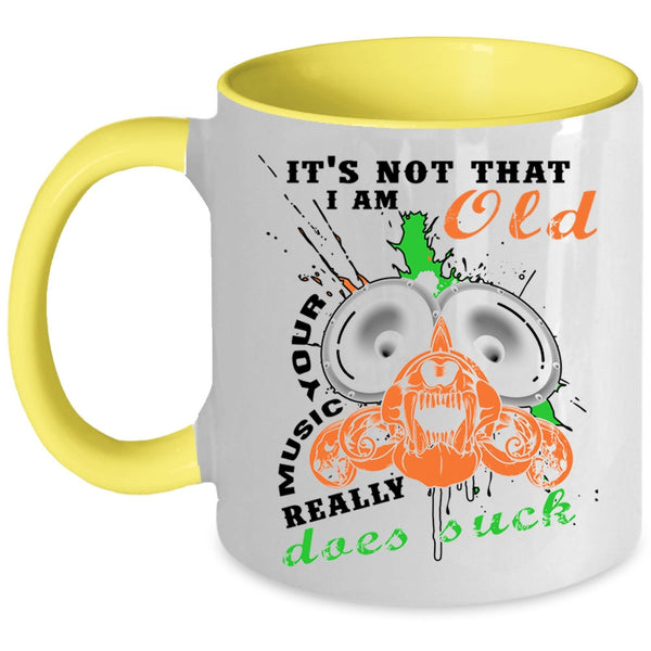 Cool Music Coffee Mug, It's Not That I Am Old Your Music Accent Mug