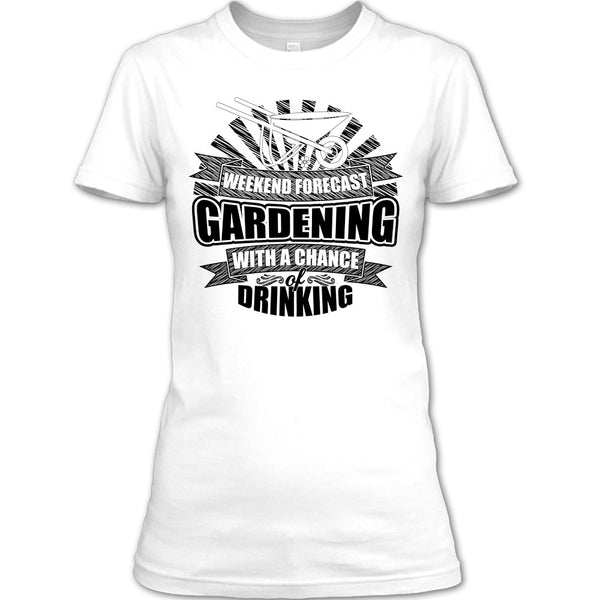 Weekend Forecast Gardening T Shirt, I'm A Gardener T Shirt