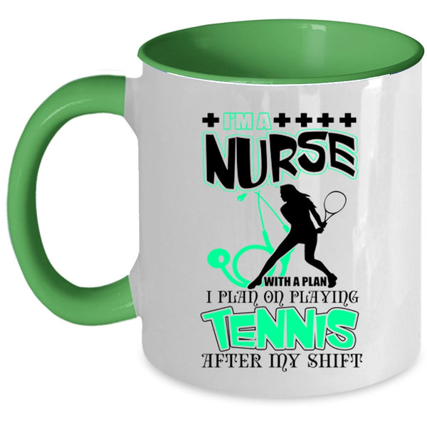 I Plan On Playing Tennis Coffee Mug, I'm A Nurse With A Plan Accent Mug