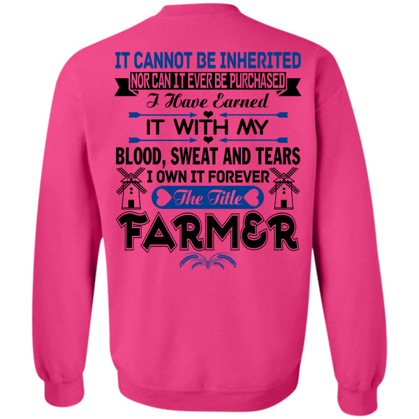 Being A Farmer T Shirt, I Own It Forever The Title Farmer Sweatshirt