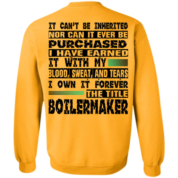 Being A Boilermaker T Shirt, I Own It Forever The Title Boilermaker Sweatshirt