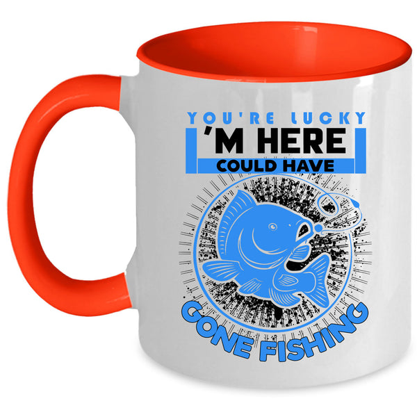 Funny Fishing Coffee Mug, I'm Here Could Have Gone Fishing Accent Mug