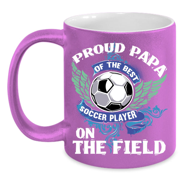 Proud Papa Of The Best Soccer Player Coffee Mug, Soccer Player's Papa Coffee Cup