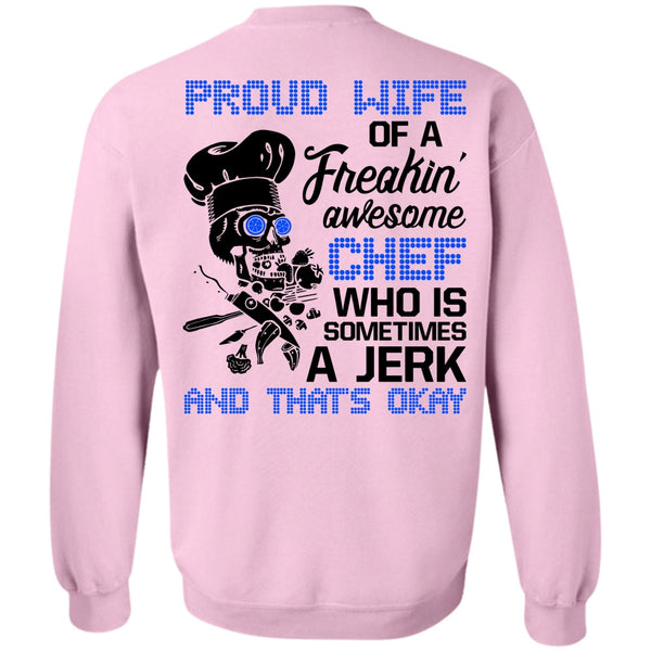 I Love Cooking T Shirt, Proud Wife Of A Freaking Awesome Chef Sweatshirt