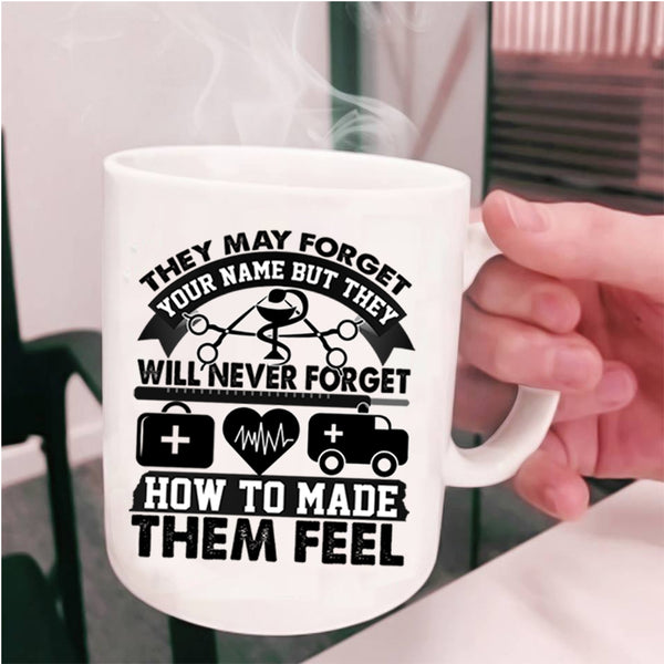 Awesome Nurses Coffee Mug, They May Forget Your Name Cup