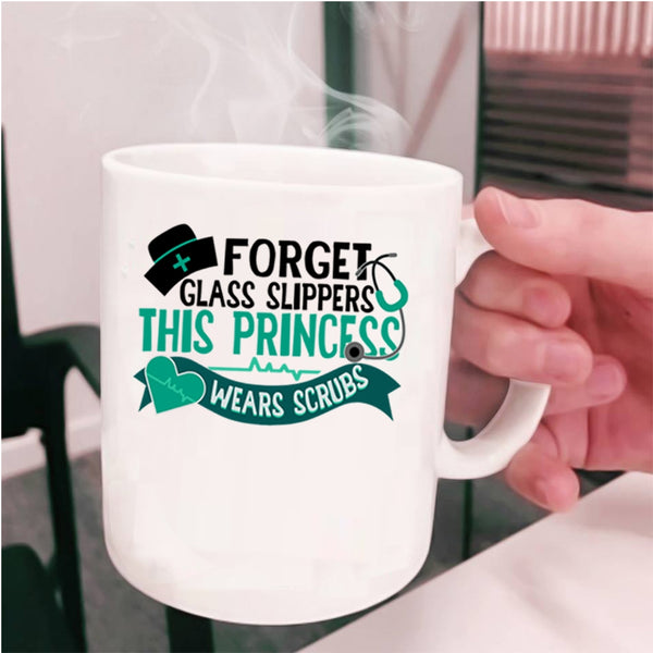 This Princess Wears Scrubs Coffee Mug, Forget Glass Slippers Cup