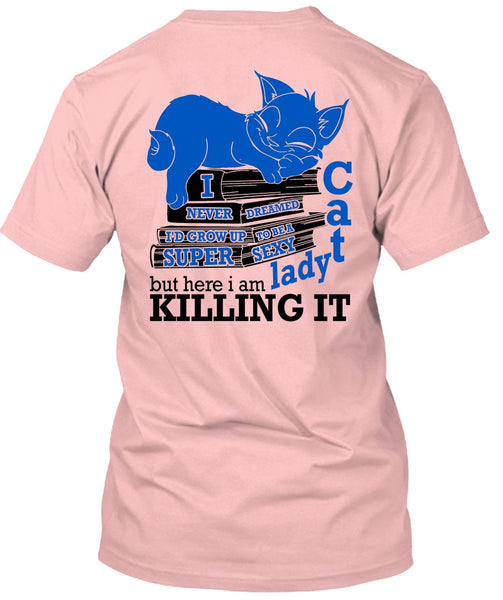 I'd Grow Up To Be A Cat Lady T Shirt, I Love My Cat T Shirt