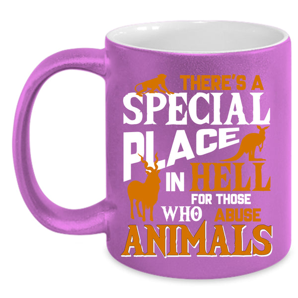 There's A Special Place Coffee Mug, Abuse Animals Coffee Cup