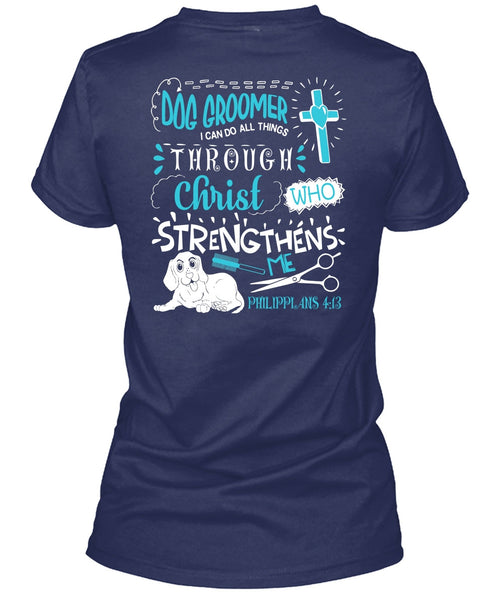 Dog Groomer T Shirt, Christ Strengthens Me T Shirt