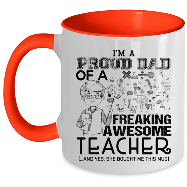 Funny Teacher Coffee Mug, I'm A Proud Dad Of An Awesome Teacher Accent Mug