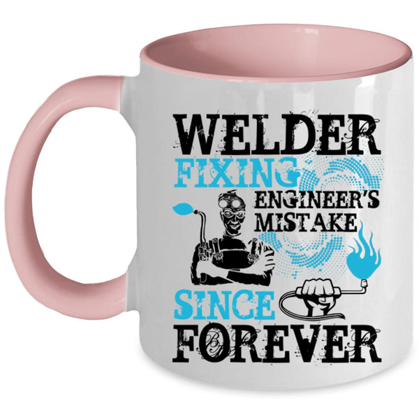 Funny Welder Coffee Mug, Welder Fixing Engineer's Mistake Accent Mug