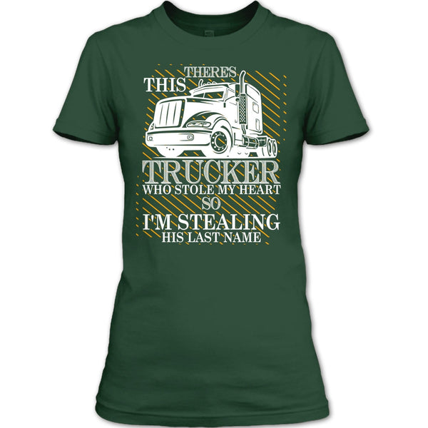 Theres This Trucker T Shirt, Who Stole My Heart T Shirt