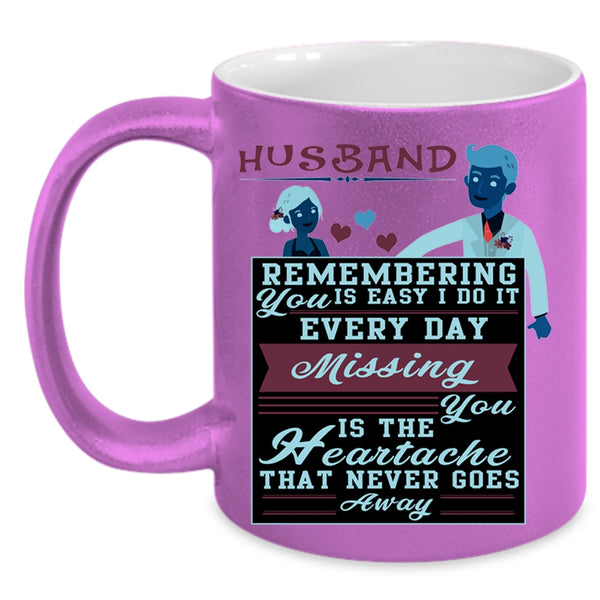 Remember You Is Easy I Do It Everyday Coffee Mug, Husband Accent Mug