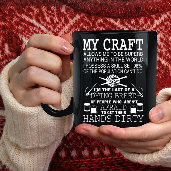 My Craft Allows Me Coffee Mug, Cool Gift For Mom Coffee Cup