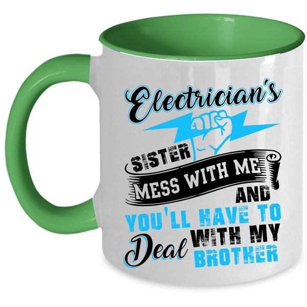 Don't Mess With Me Coffee Mug, Electrician's Sister Accent Mug