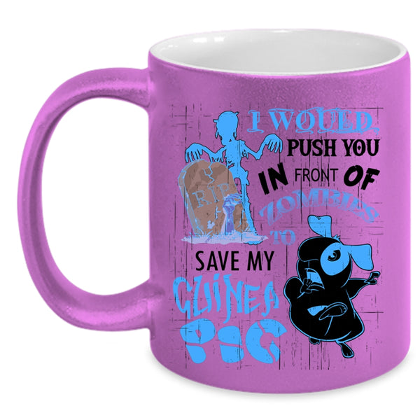 My Guinea A Pig Coffee Mug, I World Push You In Front Of Zombies Accent Mug