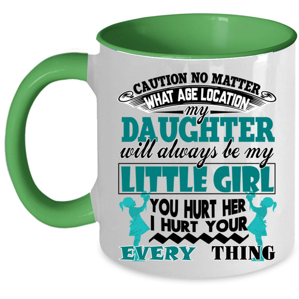 Cool Dad Coffee Mug, My Daughter Will Always Be My Little Girl Accent Mug
