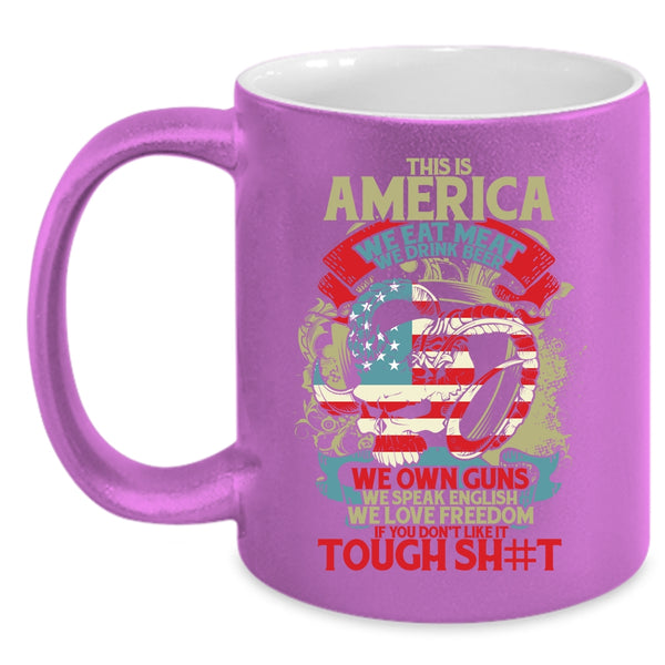 This Is American We Eat meat Coffee Mug, We Drink Beer We Own Guns Coffee Cup