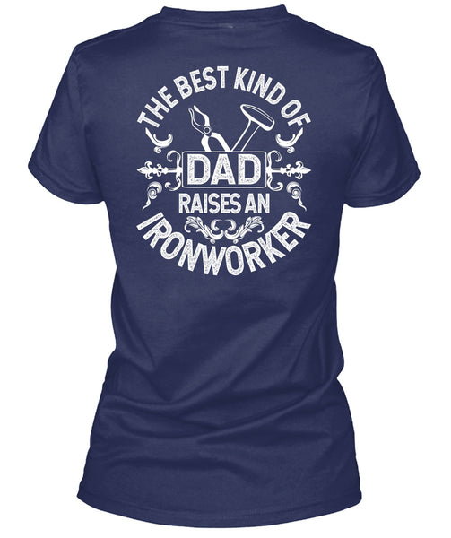 The Best Kind Of Dad T Shirt, Raises An Ironworker T Shirt