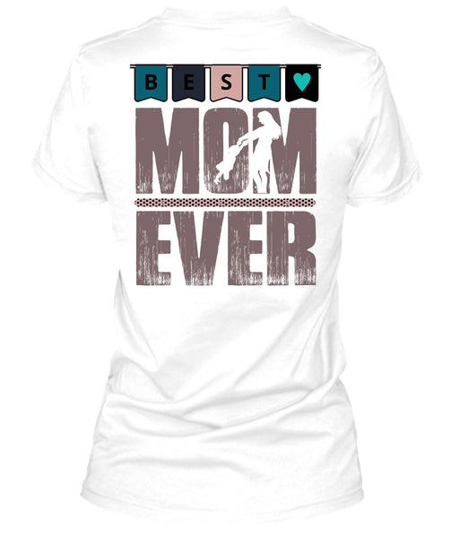 Best Mom Ever T Shirt, I Love Mom T Shirt