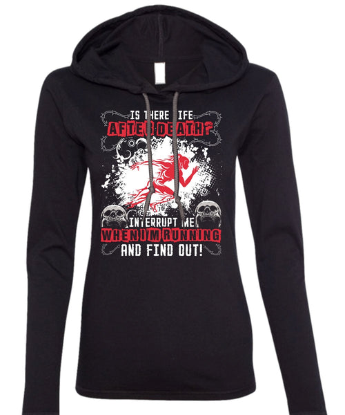 I'm Running T Shirt, Is There Life After Death T Shirt (Anvil Ladies Ringspun Hooded)
