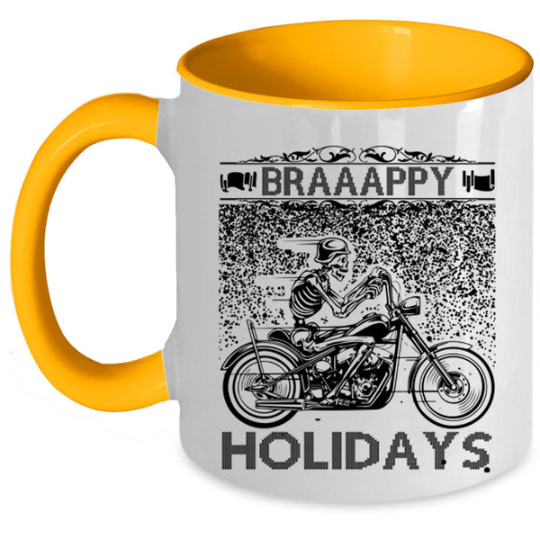 Cool Gift For Bikers Coffee Mug, Braaappy Holidays Accent Mug