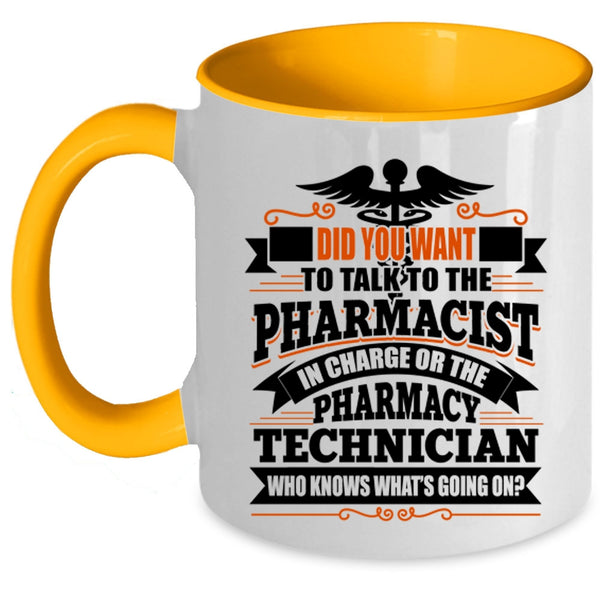 Pharmacy Technician Coffee Mug, Did You Want To Talk To The Pharmacist Accent Mug