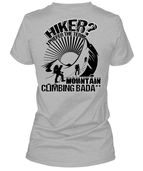 Hiker I Prefer The Term T Shirt, I Love Hiking T Shirt