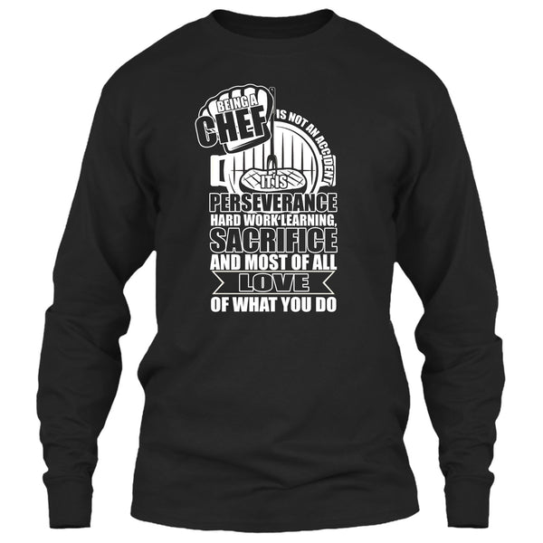 Being A Chef T Shirt, Love Of What You Do T Shirt