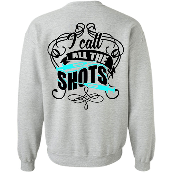I Love Doctor T Shirt, I Call All The Shots Sweatshirt