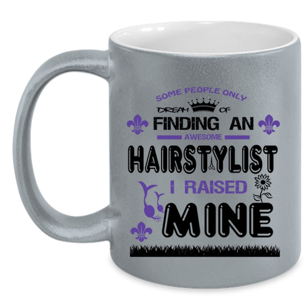 I Raise A Hairstylist Coffee Mug, Awesome Hairtylist Accent Mug
