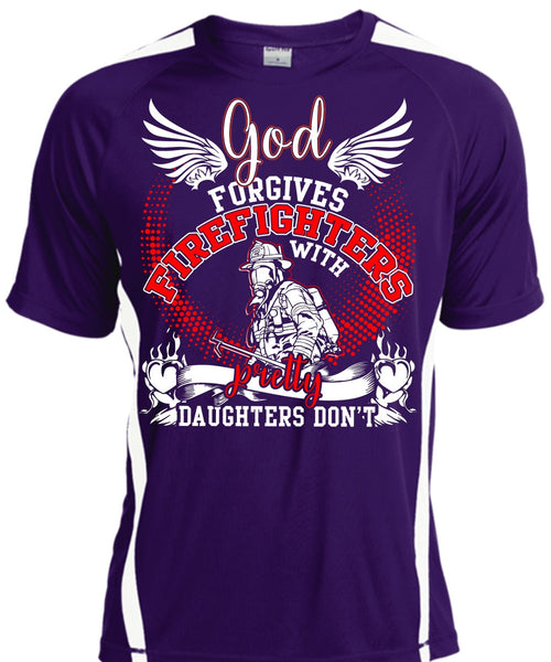 God Forgives Firefighters T Shirt, Pretty Daughters Don't T Shirt, Cool Shirt