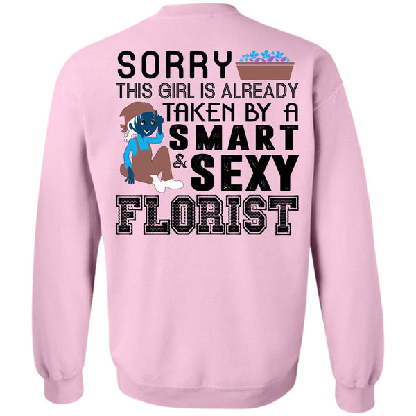 Being A Florist T Shirt, This Girl Is Already Taken By A Smart Florist Sweatshirt