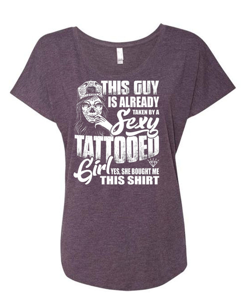 Taken By A Tattooed Girl T Shirt, Being A Tattooed T Shirt, Cool Shirt (Ladies' Triblend Dolman Sleeve)