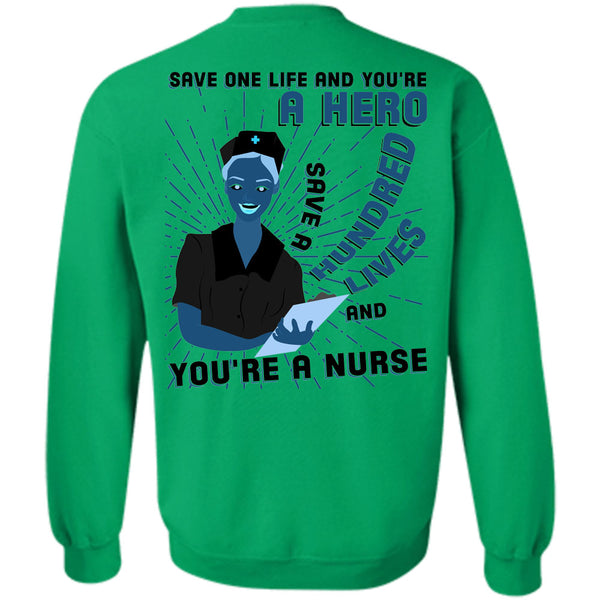 Being A Nurse T Shirt, Save A Hundred Lives Sweatshirt