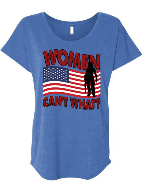 Women Can't What T Shirt, Being A Veteran T Shirt, Cool Shirt (Ladies' Triblend Dolman Sleeve)