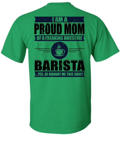 I Am A Proud Mom T Shirt, I Love Barista T Shirt