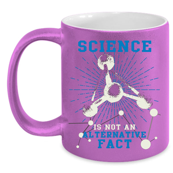 Science Is Not An Alternative Fact Coffee Mug, Awesome Coffee Cup