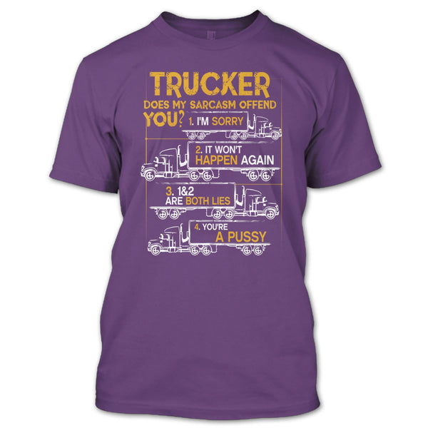 Trucker Does My Sarcasm Offend T Shirt, I'm A Trucker T Shirt