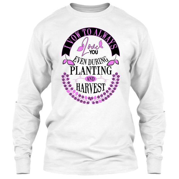 I Vow To Always Love You T Shirt, Harvest T Shirt