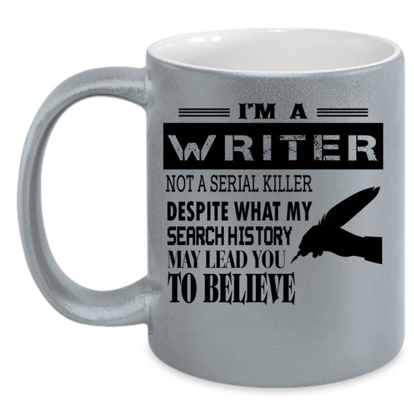 Cool Gift For Writers Coffee Mug, I'm A Writer Accent Mug